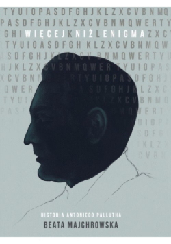 Więcej niż Enigma Historia Antoniego Pallutha