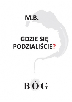 Gdzie się podzialiście BÓG