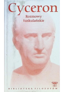 Biblioteka filozofów Tom 15 Rozmowy tuskulańskie