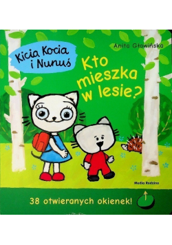 Kicia Kocia i Nunuś Kto mieszka w lesie?