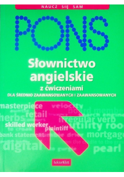 Słownictwo angielskie z ćwiczeniami dla średnio zaawansowanych i zaawansowanych