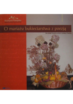 O mariażu bukieciarstwa z poezją