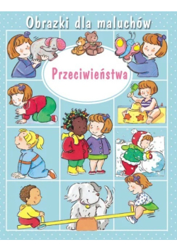 Przeciwieństwa Obrazki dla maluchów