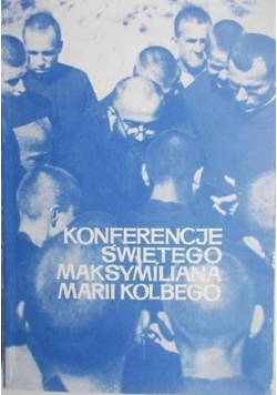 Konferencje świętego Maksymiliana Marii Kolbego