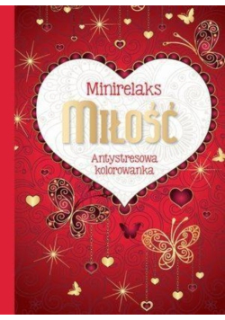 MiniRelaks Miłość. Antystresowa kolorowanka
