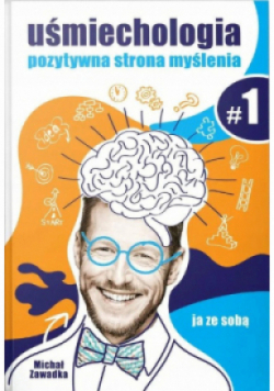 Uśmiechologia Pozytywna strona myślenia