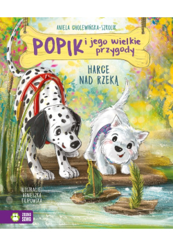 Harce nad rzeką. Popik i jego wielkie przygody