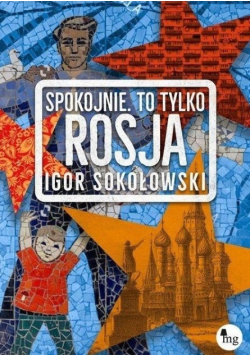 Spokojnie to tylko Rosja