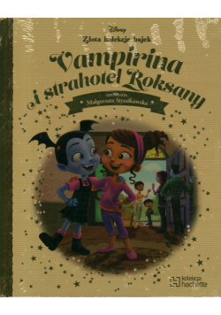 Złota kolekcja bajek  Vampirina i strahotel Roksany