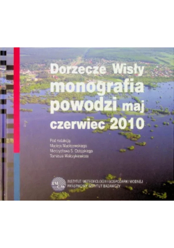 Dorzecze Wisły monografia powodzi maj czerwiec 2010