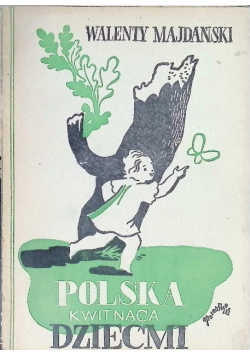 Polska kwitnąca dziećmi 1947 r.