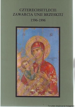 Czterechsetlecie zawarcia unii Brzeskiej 1596-1996
