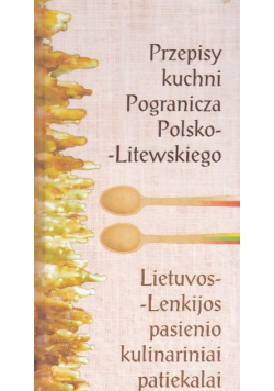 Przepisy kuchni pogranicza polsko -litewskiego