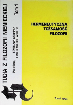 Studia z filozofii niemieckiej Tom I Hermeneutyczna tożsamość filozofii Tom 1