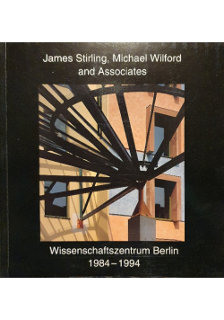 James Stirling, Michael Wilford and Associates Wissenschaftszentrum Berlin 1984-1994