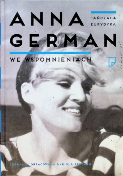 Tańcząca Eurydyka Anna German we wspomnieniach