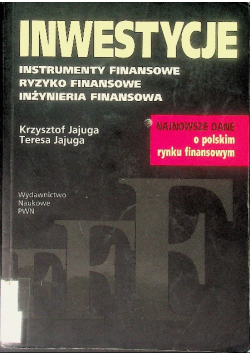 Inwestycje Instrumenty finansowe ryzyko finansowe inżynieria finansowa
