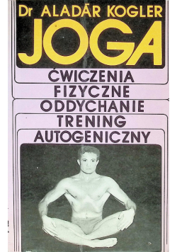 Joga ćwiczenia fizyczne oddychanie trening autogeniczny