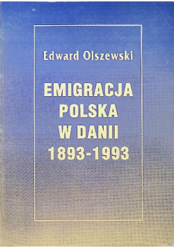 Emigracja polska w Danii 1893 - 1993