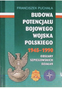 Budowa potencjału bojowego Wojska Polskiego 1945 - 1990