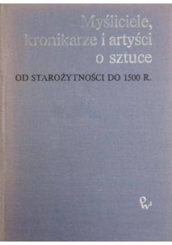 Myśliciele kronikarze i artyści o sztuce