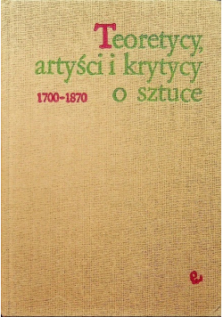 Teoretycy, artyści i krytycy o sztuce 1700 - 1870