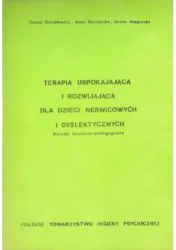 Terapia uspokajająca i rozwijająca dla dzieci nerwicowych i dyslektycznych
