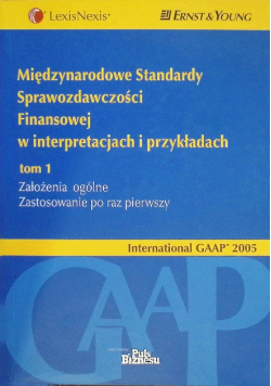 Międzynarodowe standardy sprawozdawczości finansowej w interpretacjach i przykładach Tom 1
