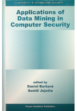 Applications of Data Mining in Computer Security