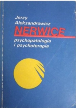 Nerwice Psychopatologia i psychoterapia