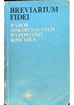 Breviarium fidei Wybór doktrynalnych wypowiedzi Kościoła