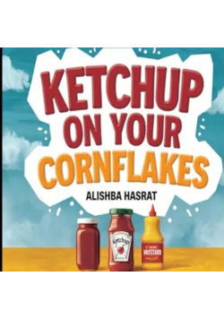 The true story of Ketchup on your cornflakes