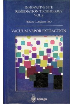 Innovative site remediation technology Vol. 8 Vacuum vapor extraction
