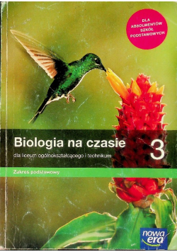 Biologia na czasie 3 Podręcznik dla liceum ogólnokształcącego i technikum Zakres podstawowy