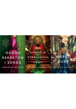 Wśród burz / Kolekcja straconych chwil / Ogród sekretów i zdrad