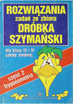 Rozwiązania zadań ze zbioru Dróbka Szymański