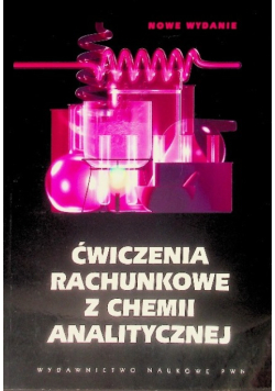 Ćwiczenia rachunkowe z chemii analitycznej