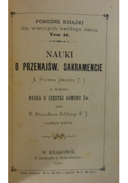 Nauki o Przenajśw. Sakramencie X. Piotra Skargi 1900 r.