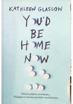 You'd Be Home Now