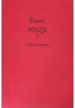 Różewicz Poezja Tom 3 Utwory zebrane