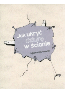 Jak ukryć dziurę w ścianie