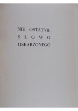 Nie ostanie słowo oskarżonego