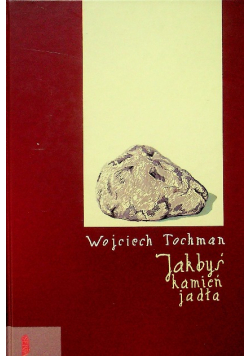 Jakbyś kamień jadła