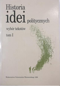 Historia idei politycznych Wybór tekstów Tom I