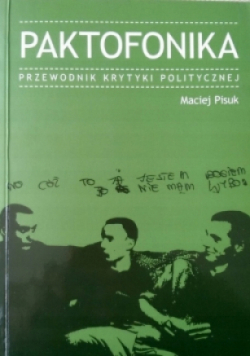 Paktofonika Przewodnik krytyki politycznej