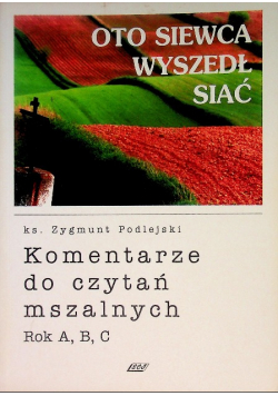 Oto siewca wyszedł siać Komentarz do czytań mszalnych