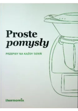 Proste pomysły Przepisy na każdy dzień