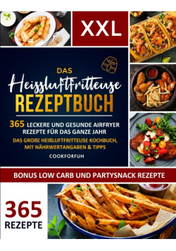 Das XXL Heissluftfritteuse Rezeptbuch