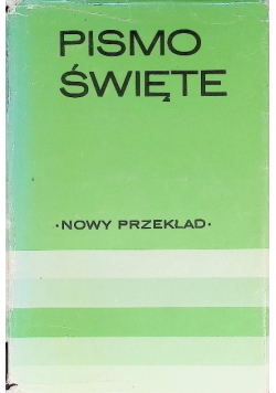 Biblia to jest Pismo Święte Starego i Nowego Testamentu