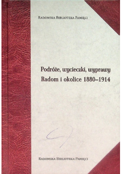 Podróże wycieczki wyprawy Radom i okolice 1880-1914
